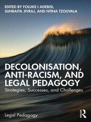 cover image of Decolonisation, Anti-Racism, and Legal Pedagogy